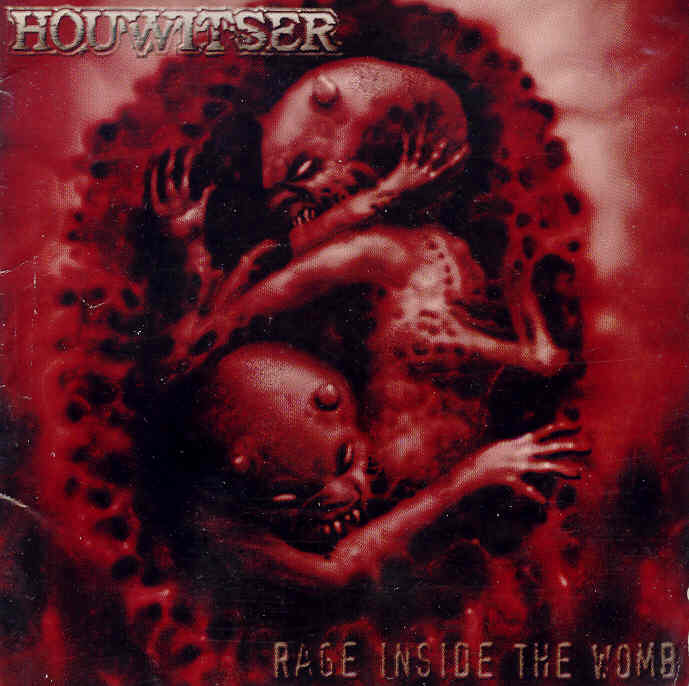 Houwitser - Rage Inside The Womb